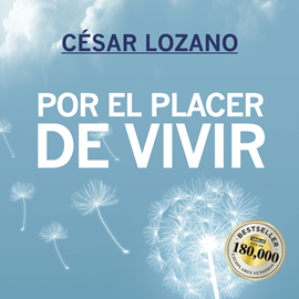 Por el Placer de Vivir con el Dr. César Lozano